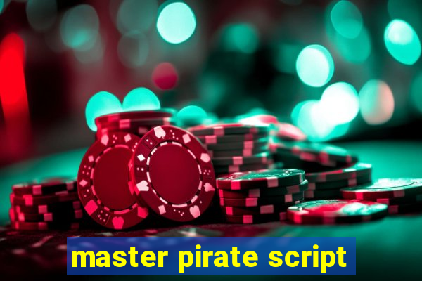 master pirate script